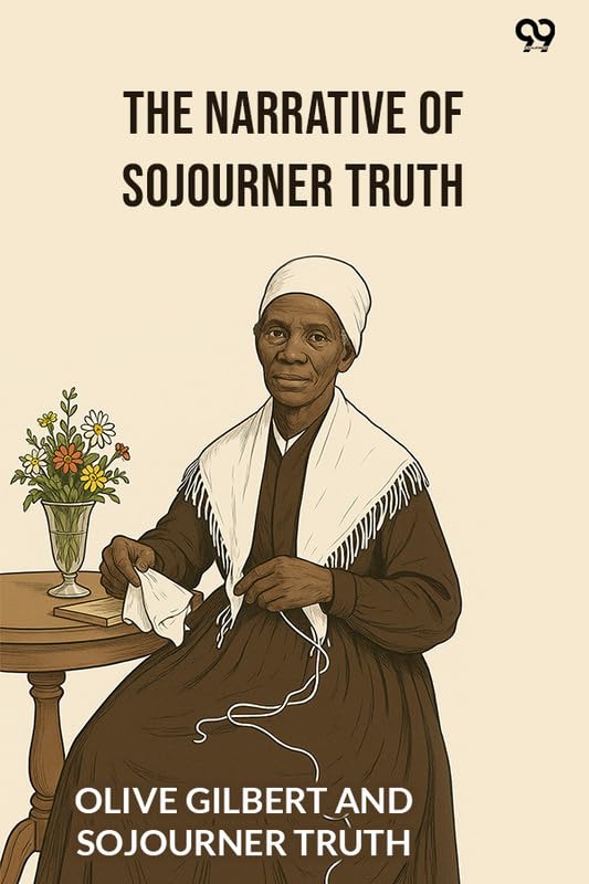 The Narrative Of Sojourner Truth Memories