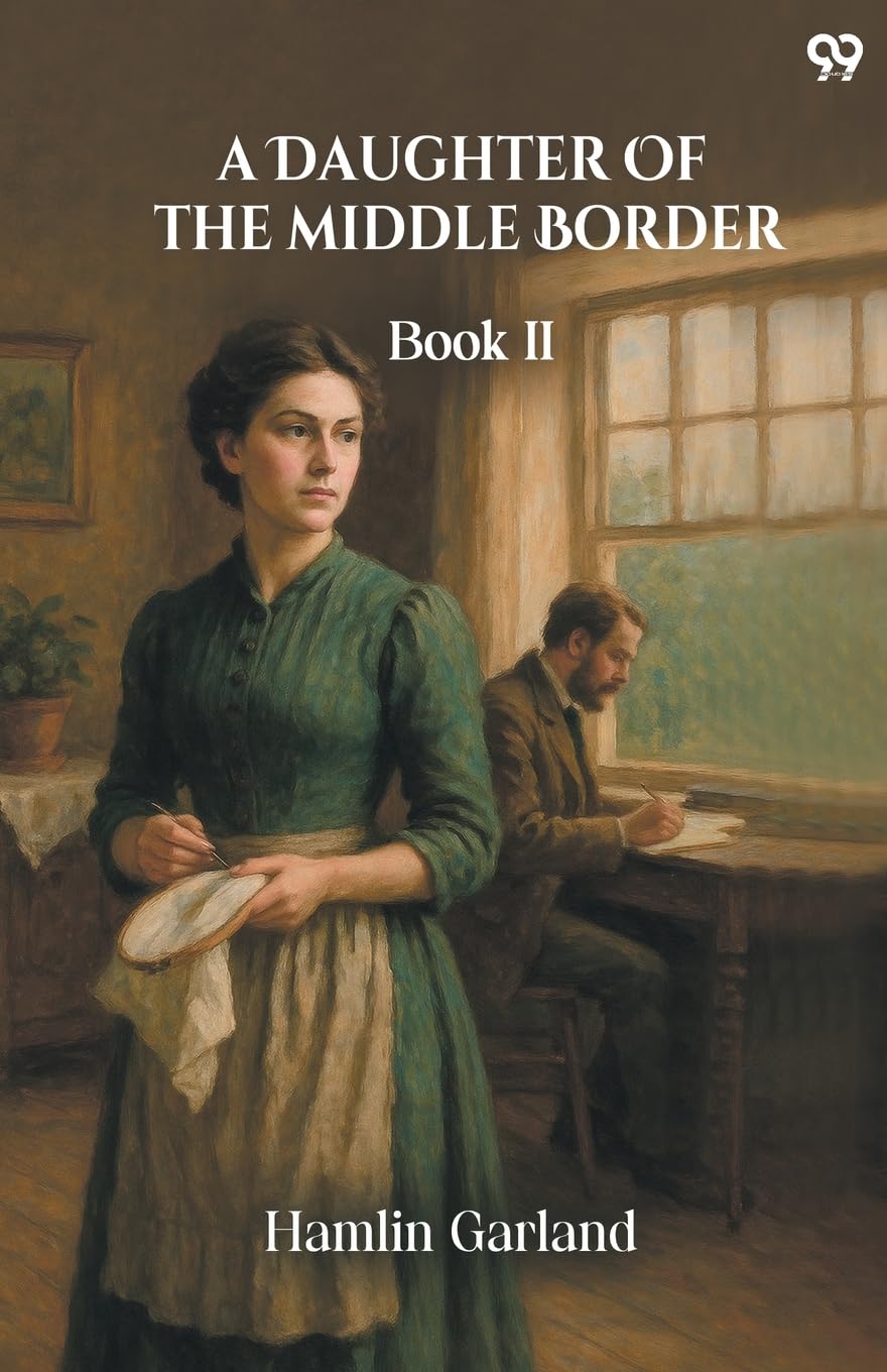 A Daughter Of The Middle Border Book II Memories