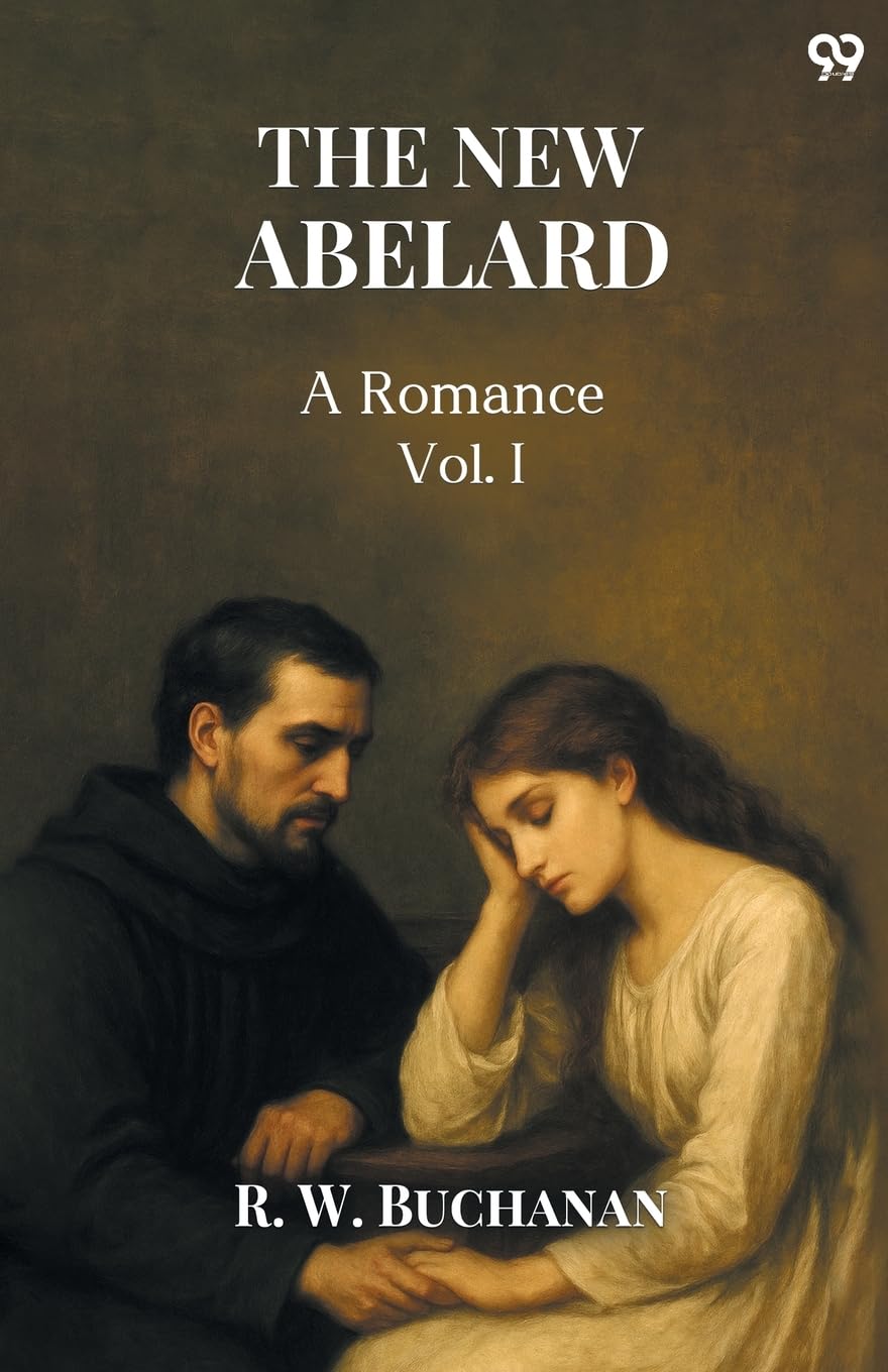 The New Abelard A Romance Vol. I Historical Fiction