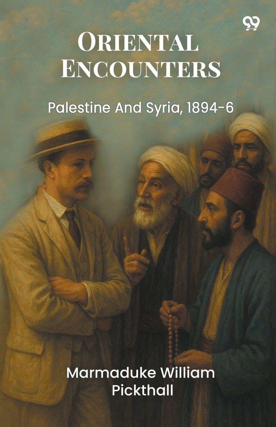Oriental Encounters Palestine And Syria, 1894-6 Memories
