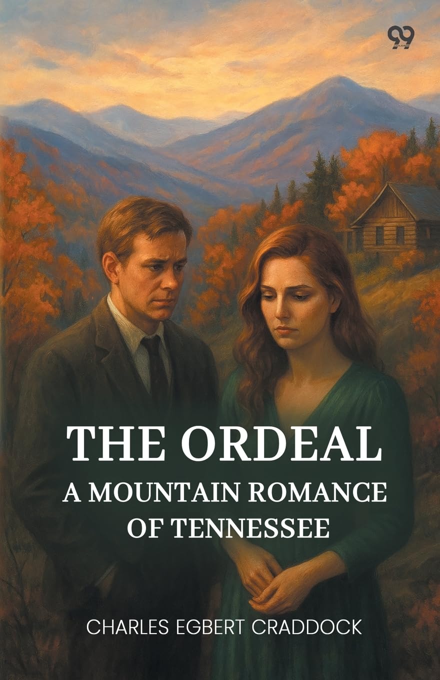 The Ordeal A Mountain Romance Of Tennessee Parents & Children