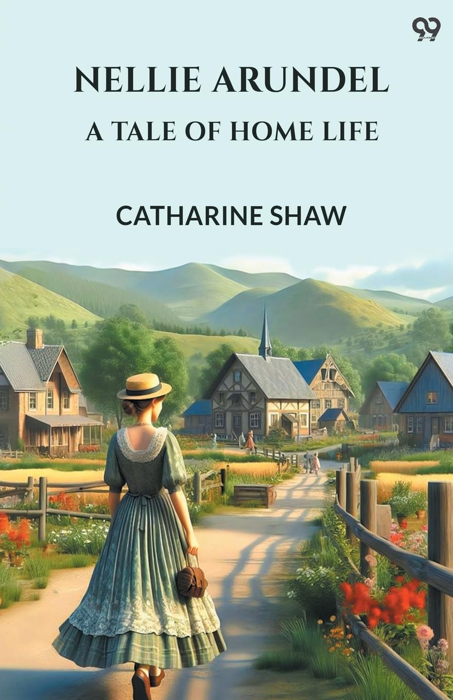 Nellie Arundel A Tale Of Home Life Parents & Children