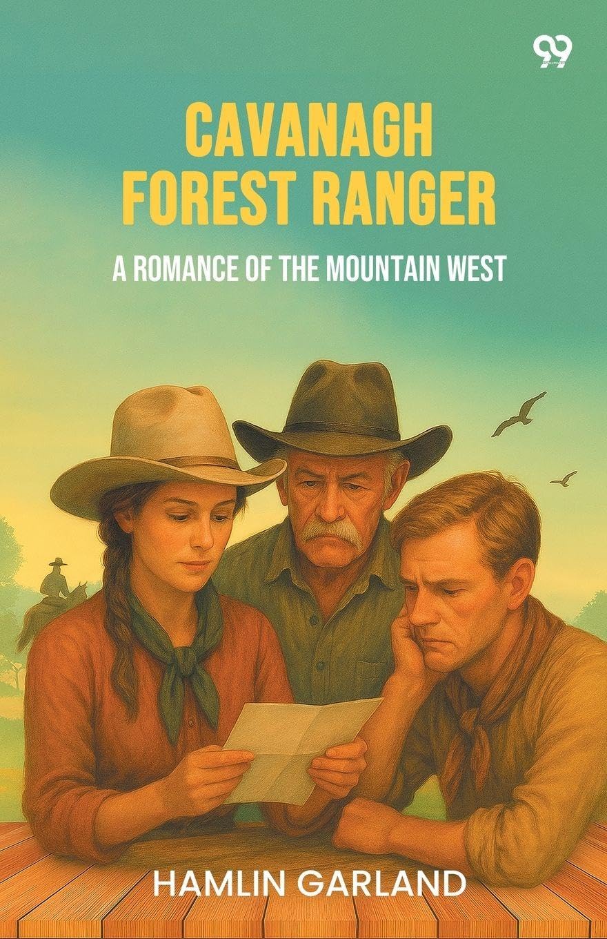 Cavanagh Forest Ranger A Romance Of The Mountain West Historical Fiction