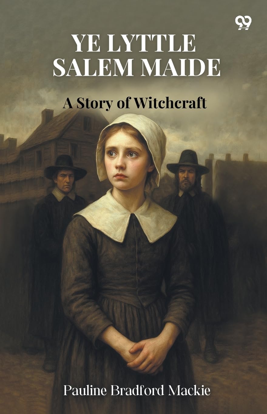 Ye Lyttle Salem Maide A Story of Witchcraft Philosophy