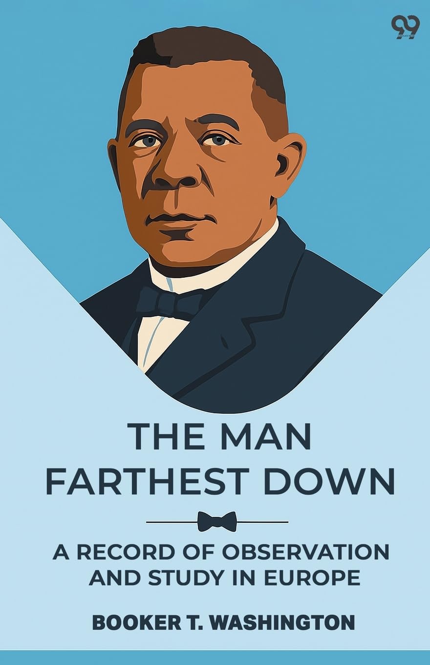 The Man Farthest Down A Record Of Observation And Study In Europe Philosophy