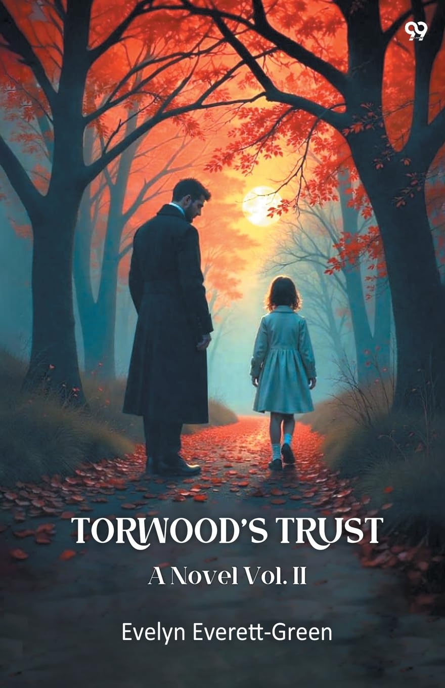 Torwood's Trust A Novel Vol. II Parents & Children
