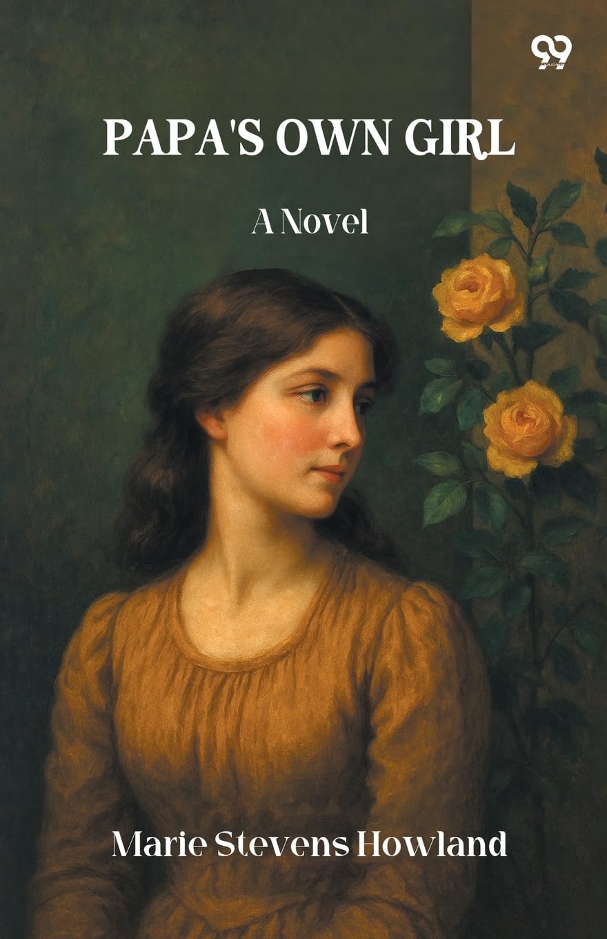 Papa'S Own Girl A Novel Parents & Children