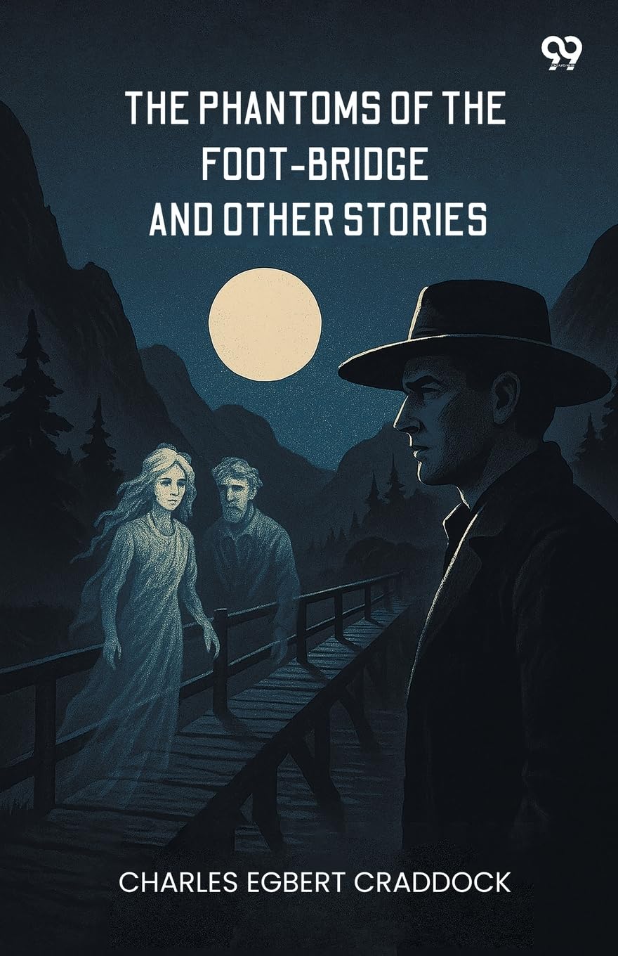 The Phantoms Of The Foot-Bridge And Other Stories Parents & Children