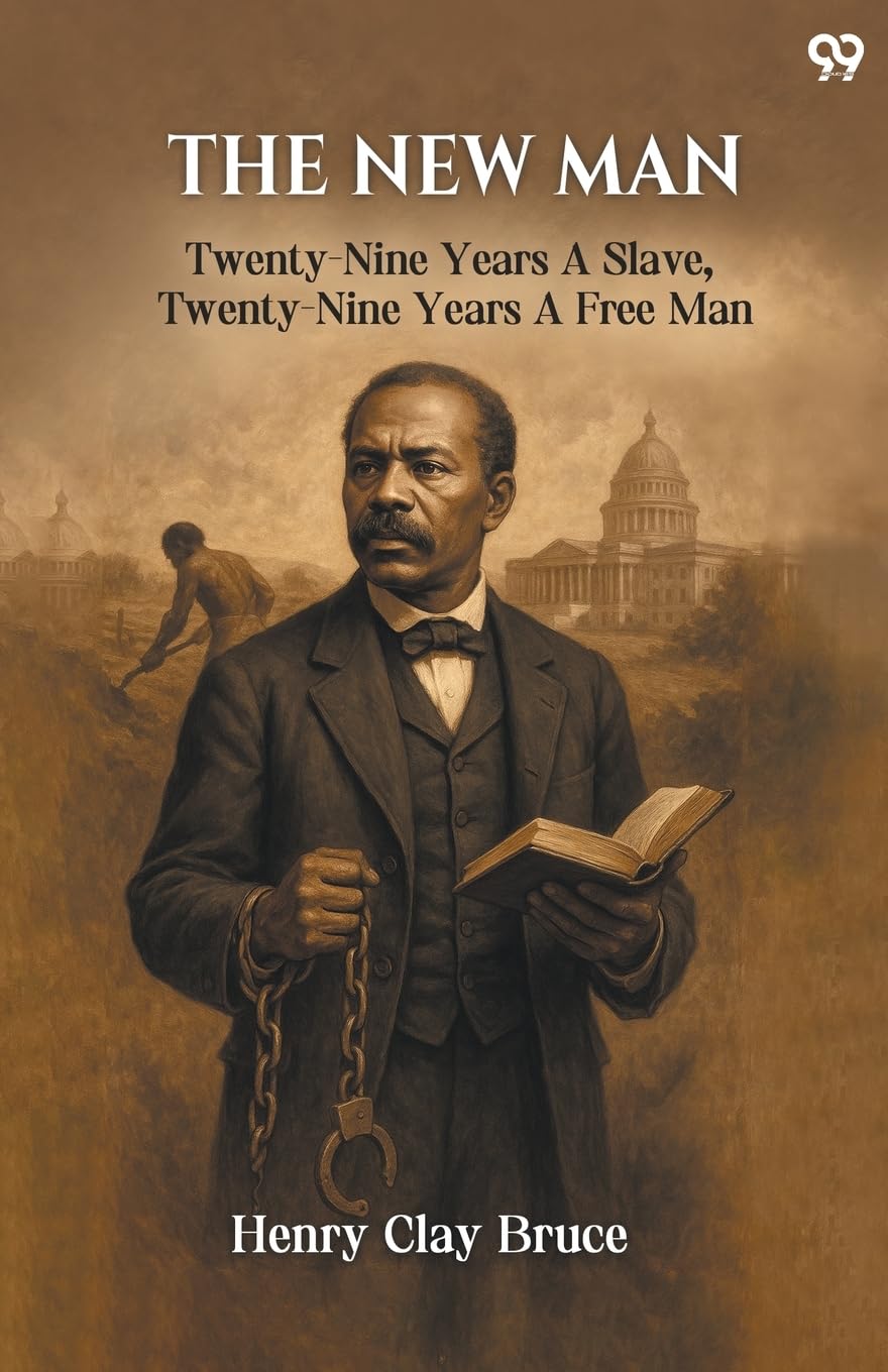 The New Man Twenty-Nine Years A Slave, Twenty-Nine Years A Free Man Memories