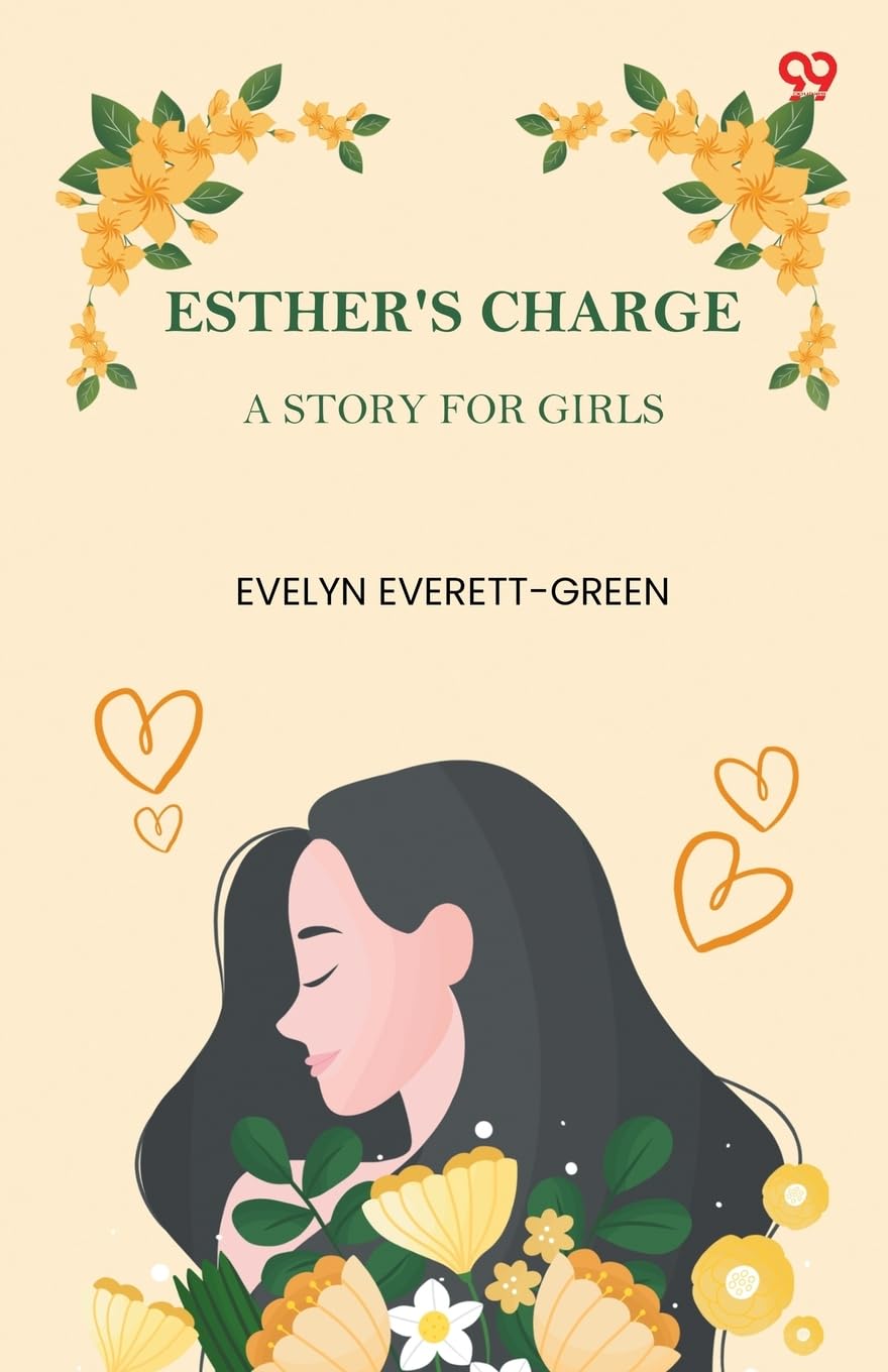 Esther's Charge A Story For Girls Novels & Short Stories