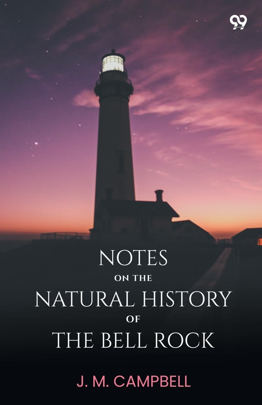 Notes On The Natural History Of The Bell Rock Leisure, Home & Garden