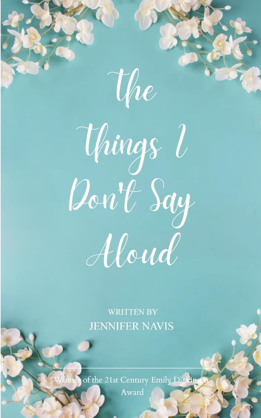 The Things I Don't Say Aloud Poetry