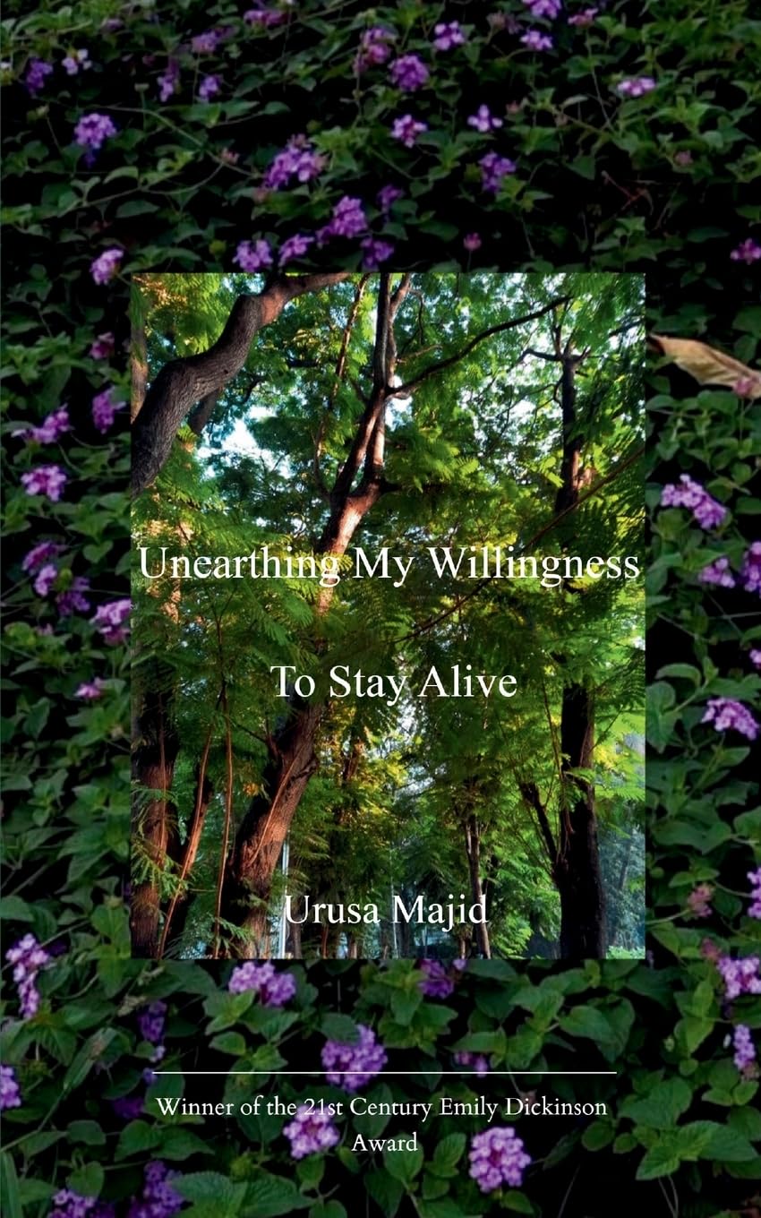 Unearthing My Willingness To Stay Alive Poetry