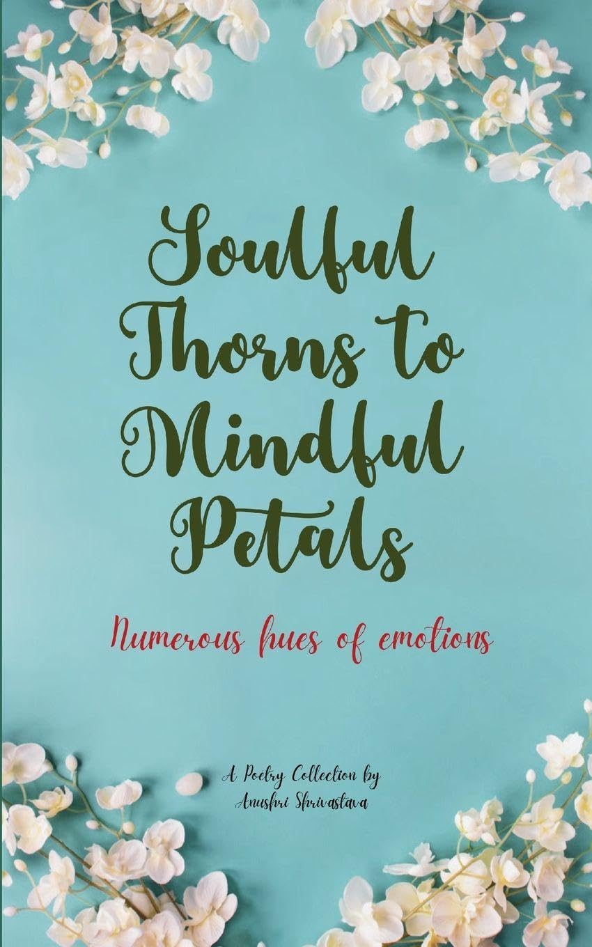 Soulful Thorns to Mindful Petals Poetry