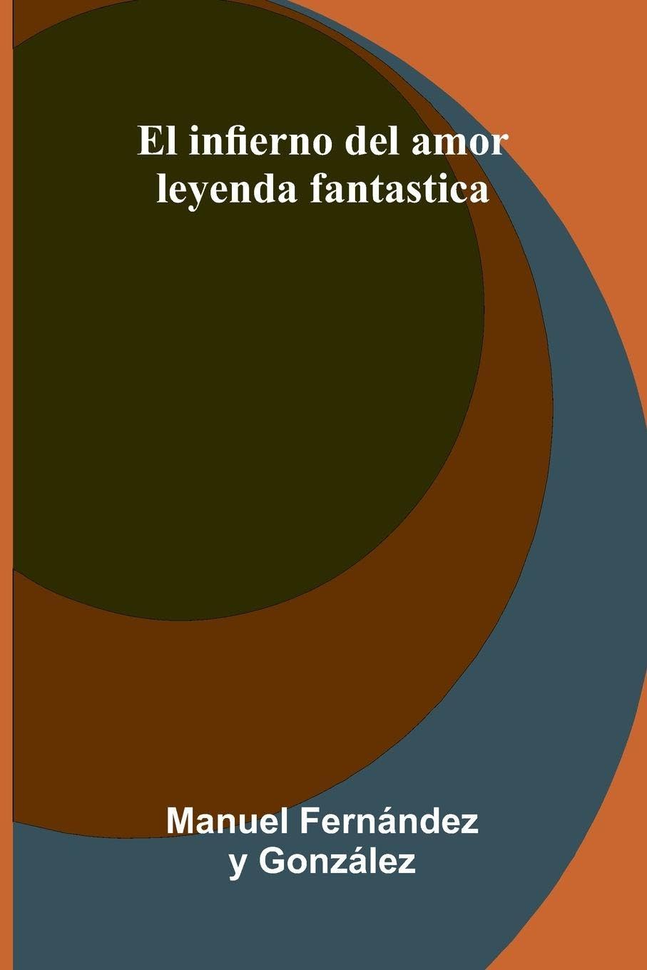 El Infierno Del Amor Contemporary literature