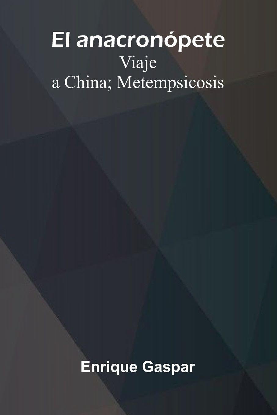El Anacron pete; Viaje A China; Metempsicosis Contemporary literature