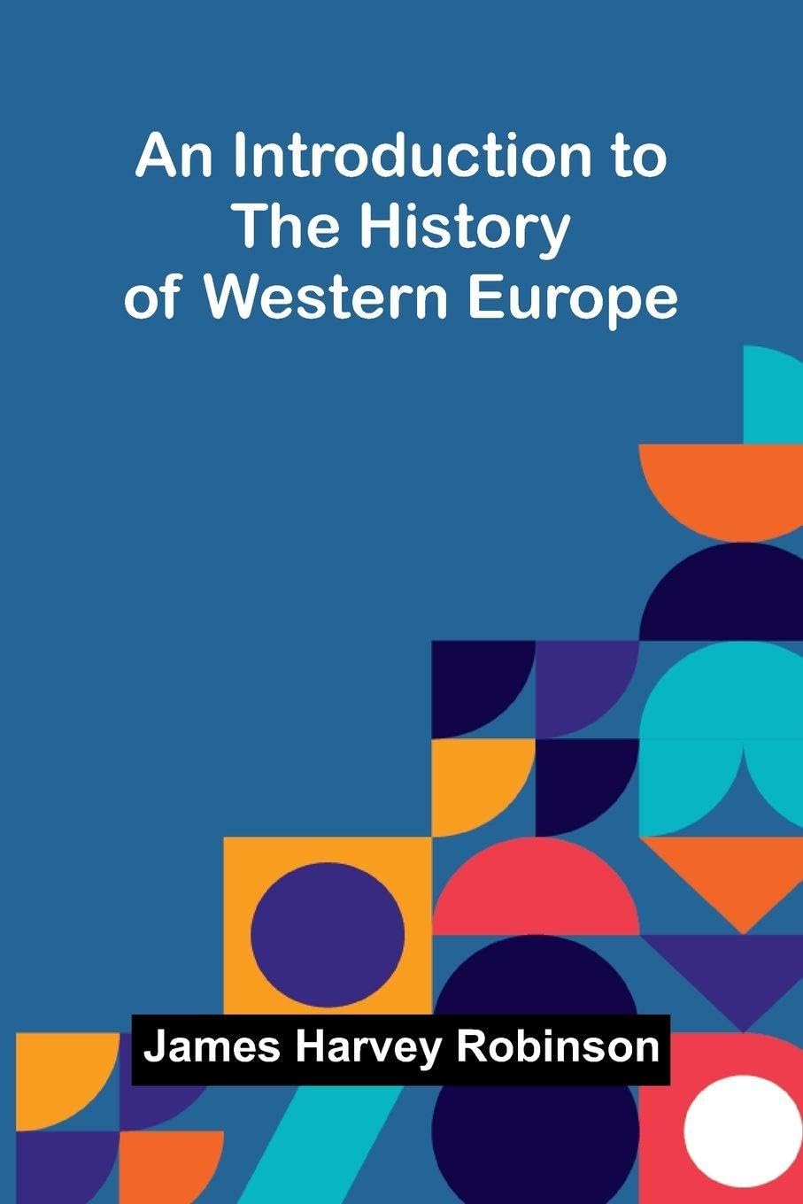 An Introduction To The History Of Western Europe Politics & History