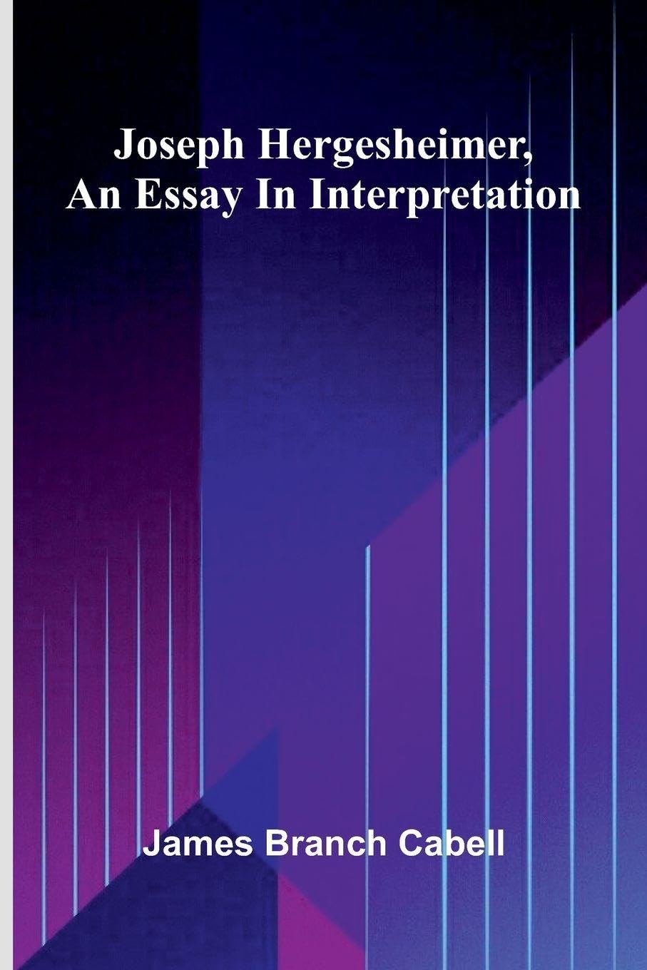 Joseph Hergesheimer, An Essay In Interpretation Art & Literature