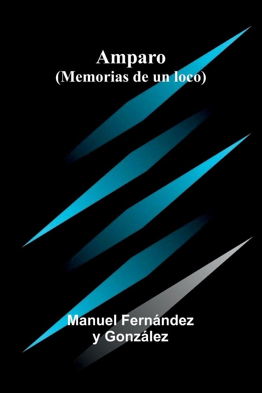 Amparo (Memorias De Un Loco) Contemporary literature