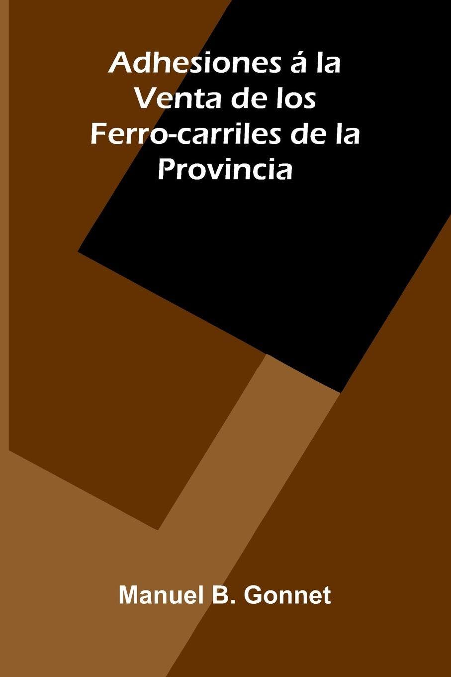 Adhesiones   La Venta De Los Ferro-Carriles De La Provincia Law