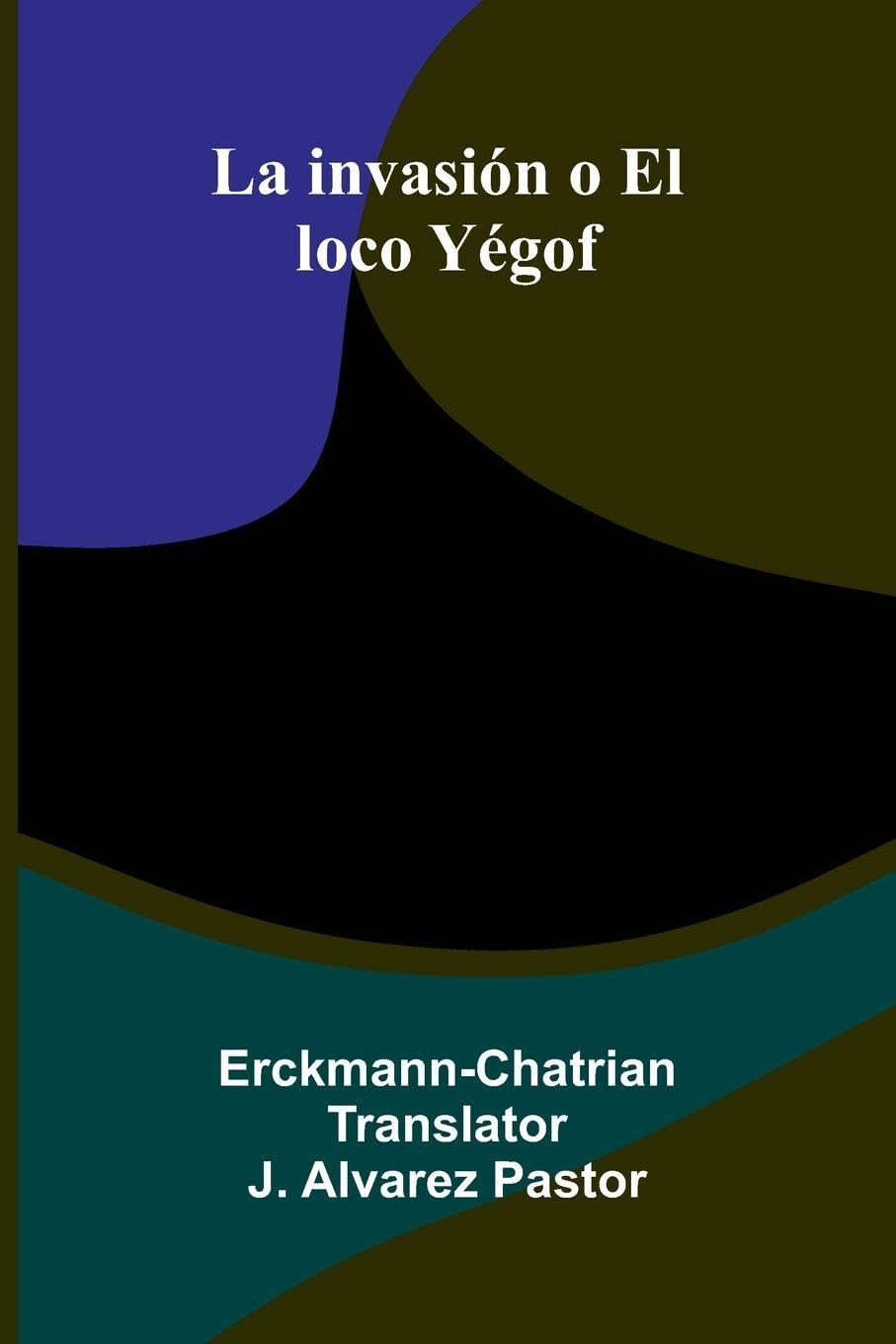 La Invasi n O El Loco Y gof Contemporary literature