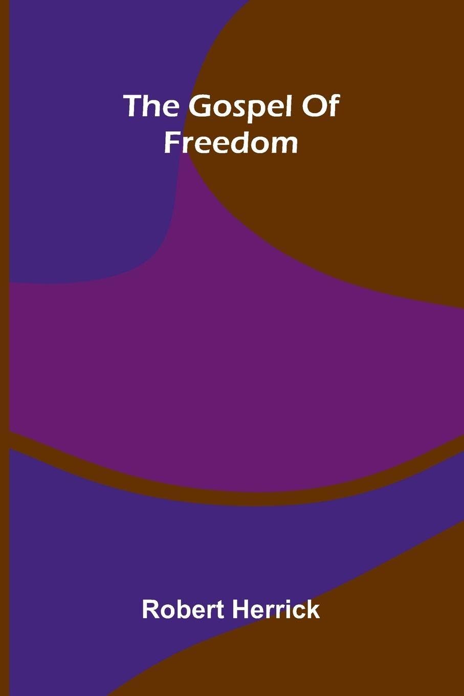 The Gospel Of Freedom Social Sciences