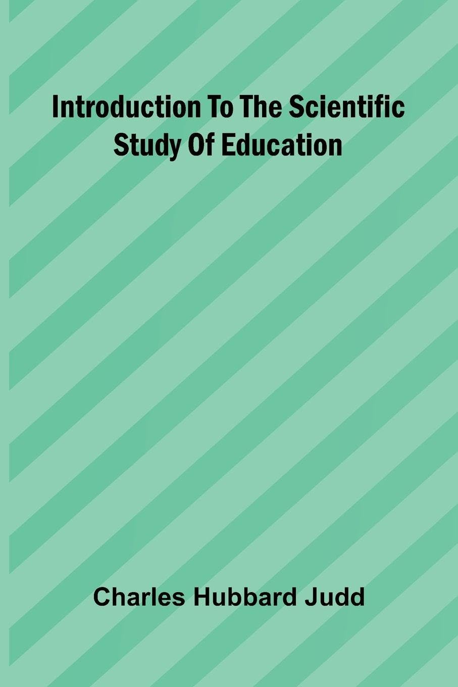 Introduction To The Scientific Study Of Education Politics & History