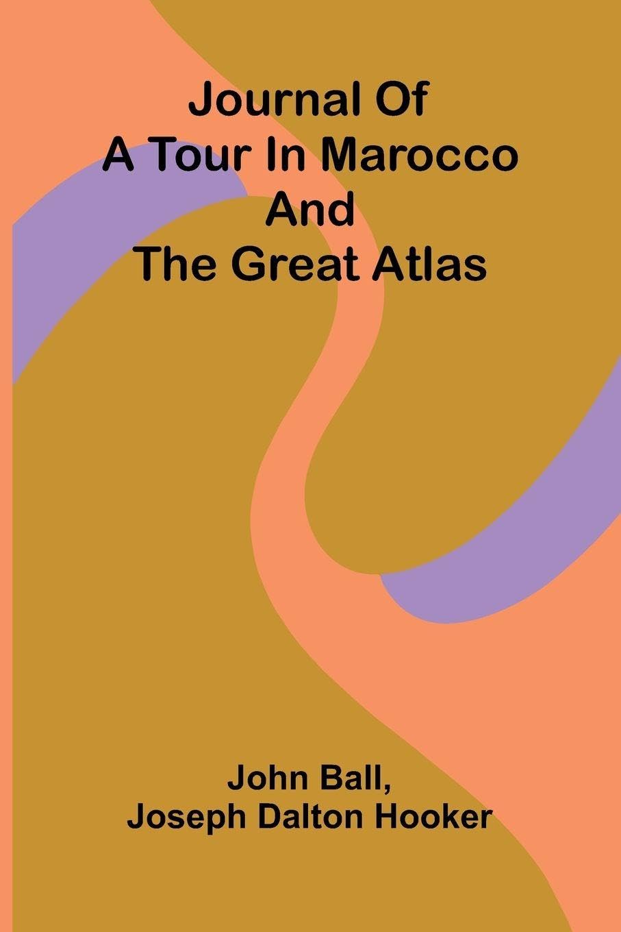 Journal Of A Tour In Marocco And The Great Atlas Geology & Geography