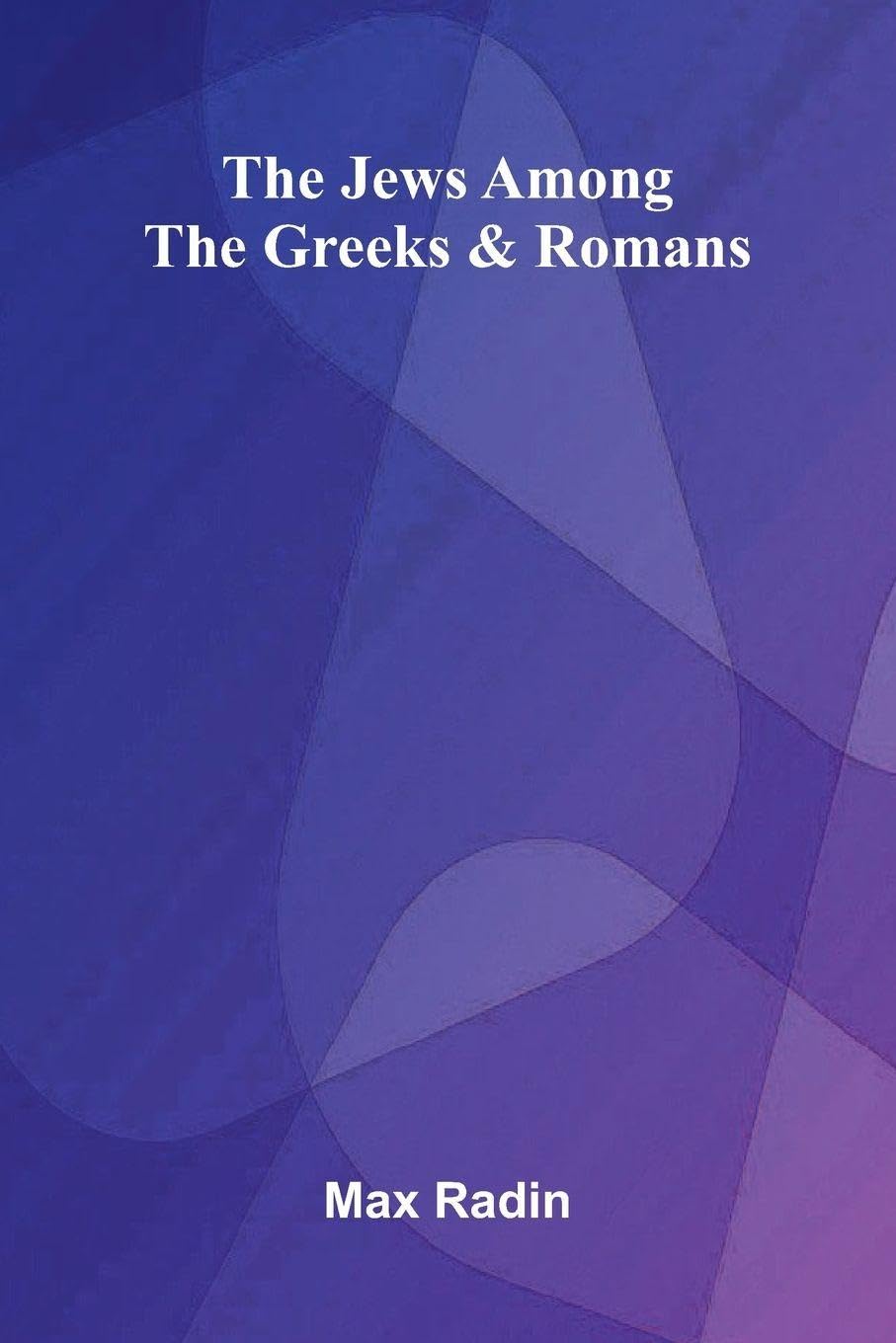 The Jews Among The Greeks And Romans Religion & Esotericism