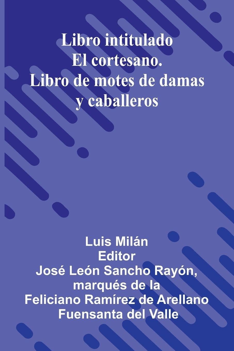 Libro Intitulado El Cortesano. Libro De Motes De Damas Y Caballeros Contemporary literature