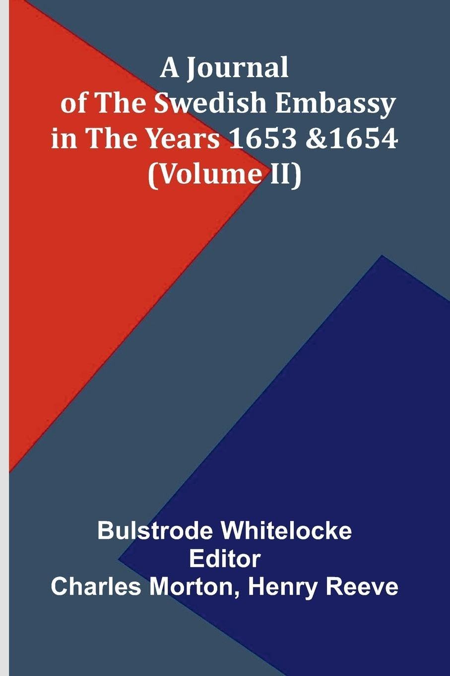 A Journal Of The Swedish Embassy In The Years 1653 And 1654 (Volume Ii) Leisure, Home & Garden