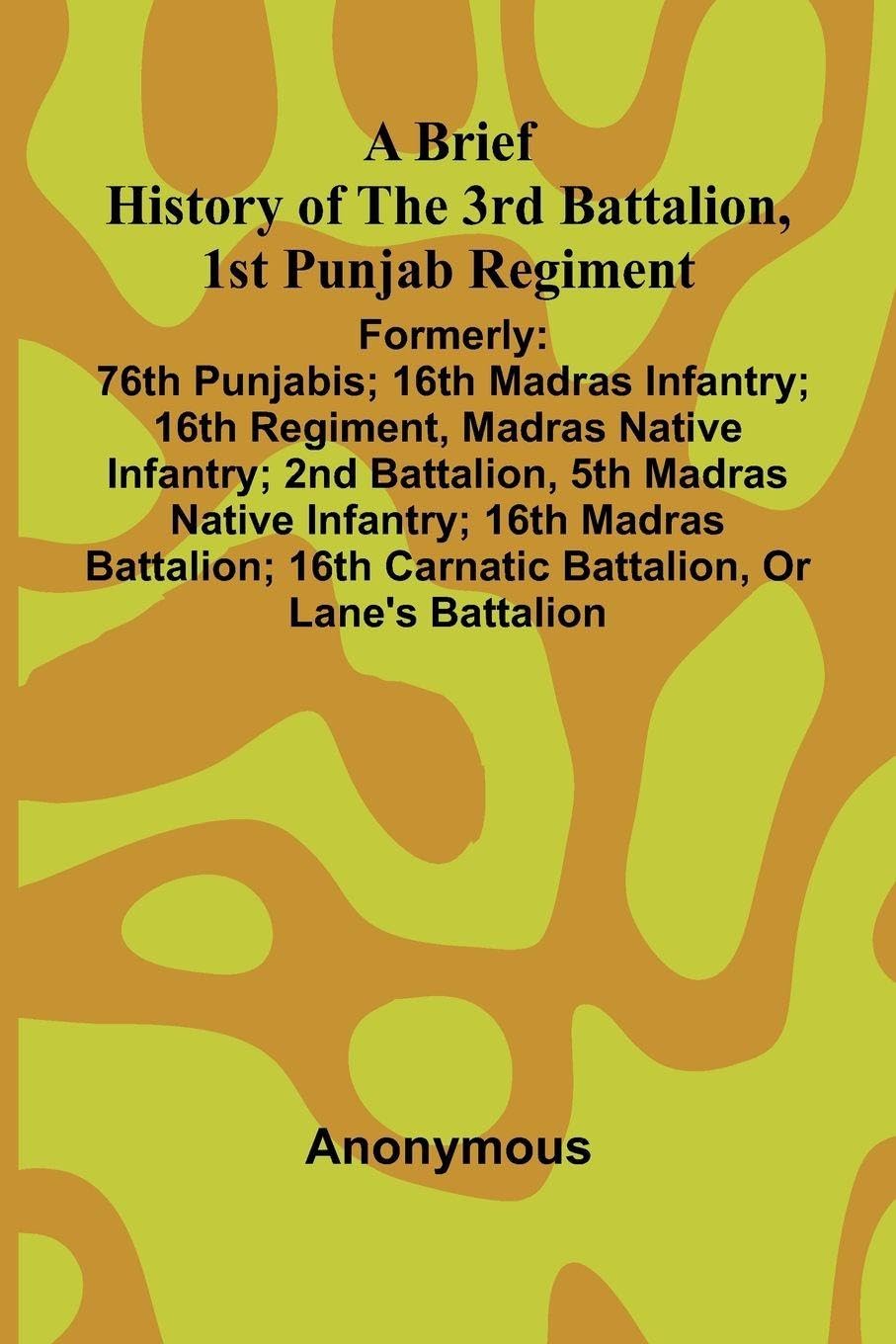A Brief History Of The 3Rd Battalion, 1St Punjab Regiment Politics & History