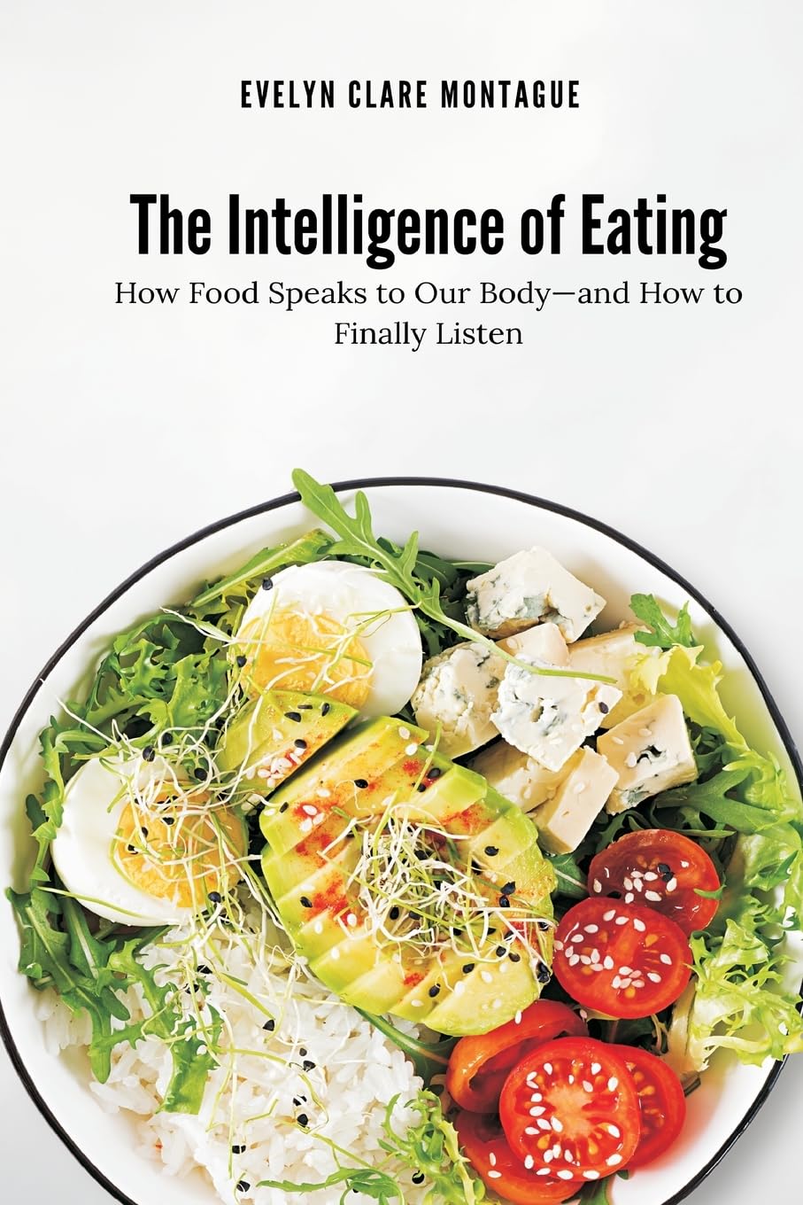 The Intelligence of Eating Health, Nutrition & Fitness