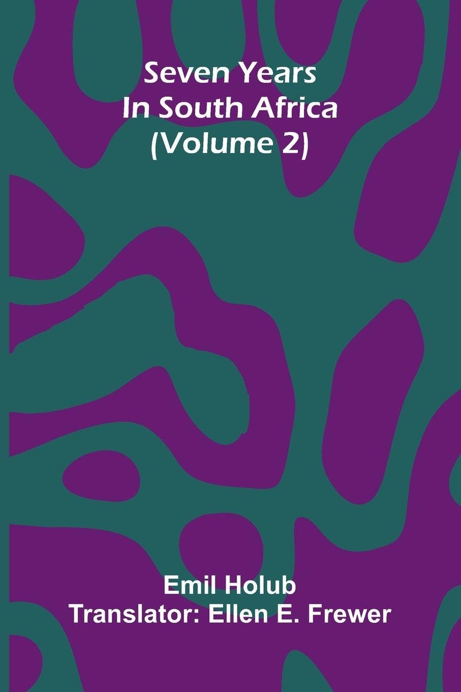 Seven Years In South Africa (Volume 2) Leisure, Home & Garden