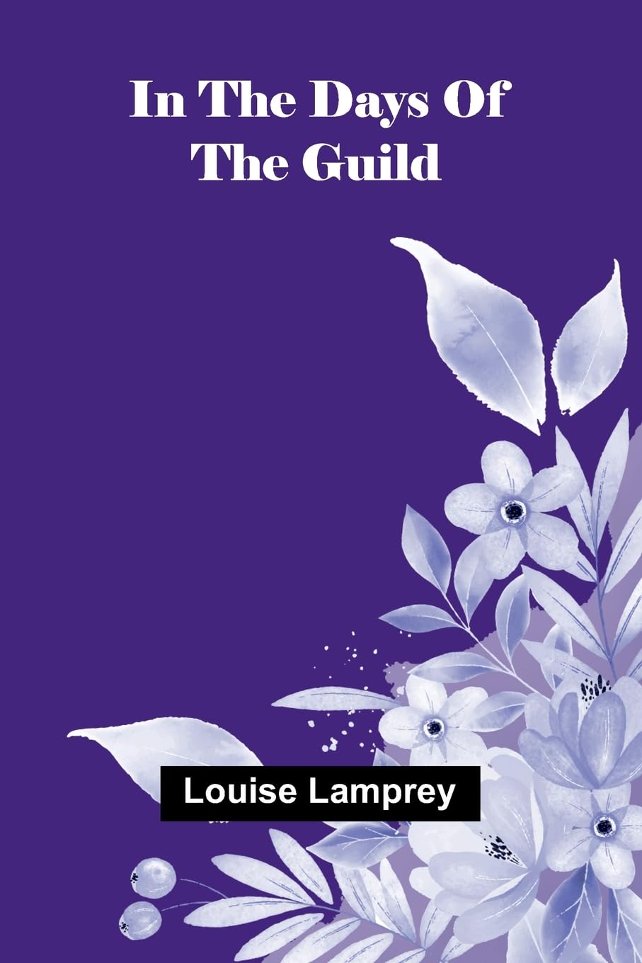 In The Days Of The Guild Novels & Short Stories