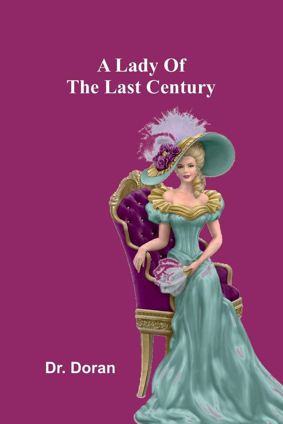 A Lady Of The Last Century Politics & History