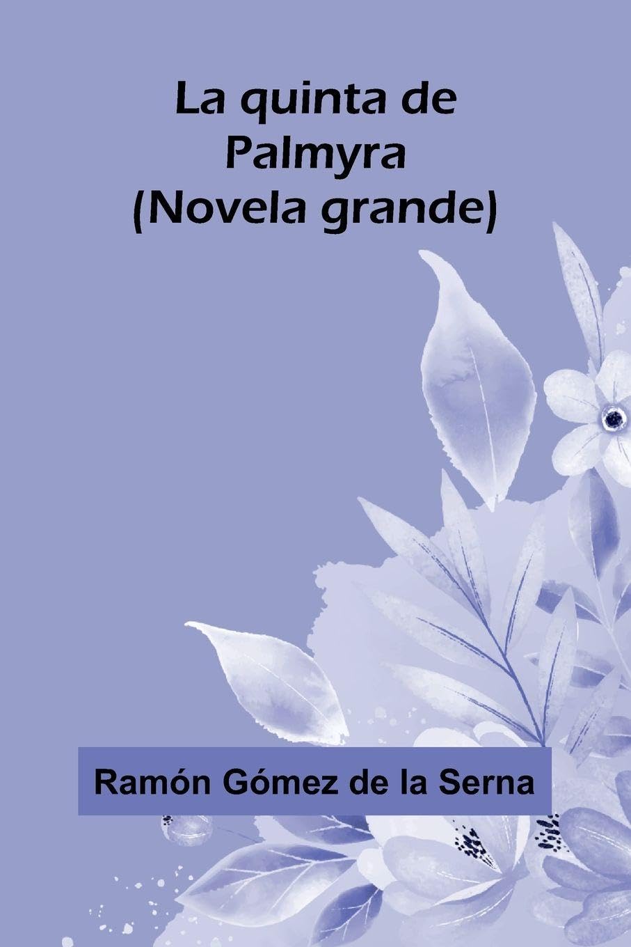 La Quinta De Palmyra; (Novela Grande) Contemporary literature