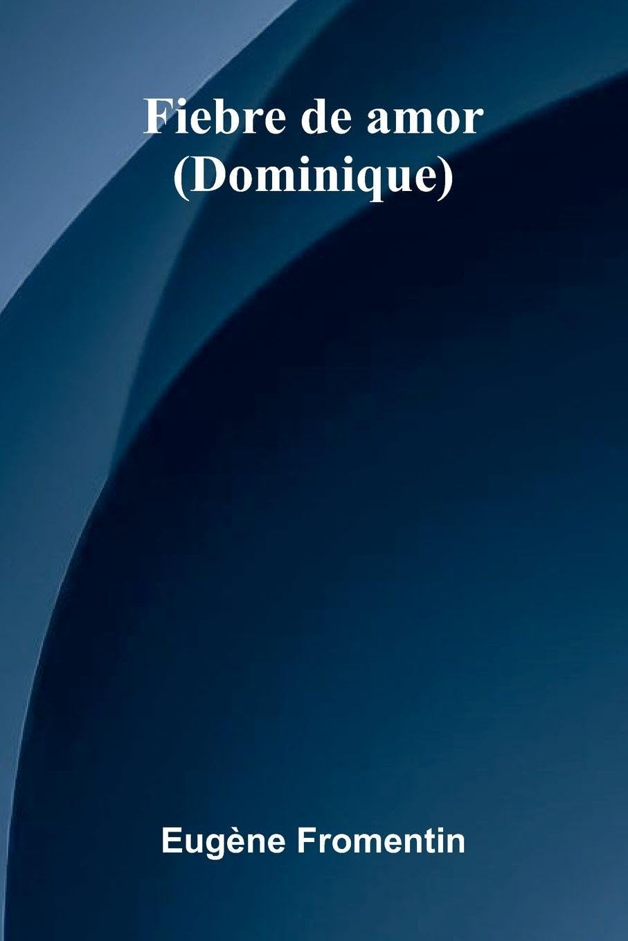 Fiebre De Amor (Dominique) Contemporary literature