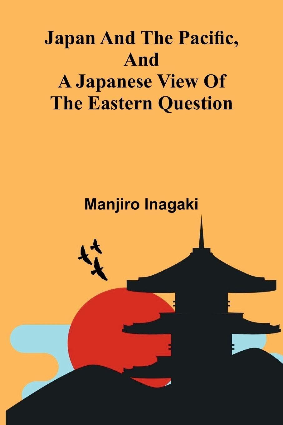 Japan And The Pacific, And A Japanese View Of The Eastern Question Law