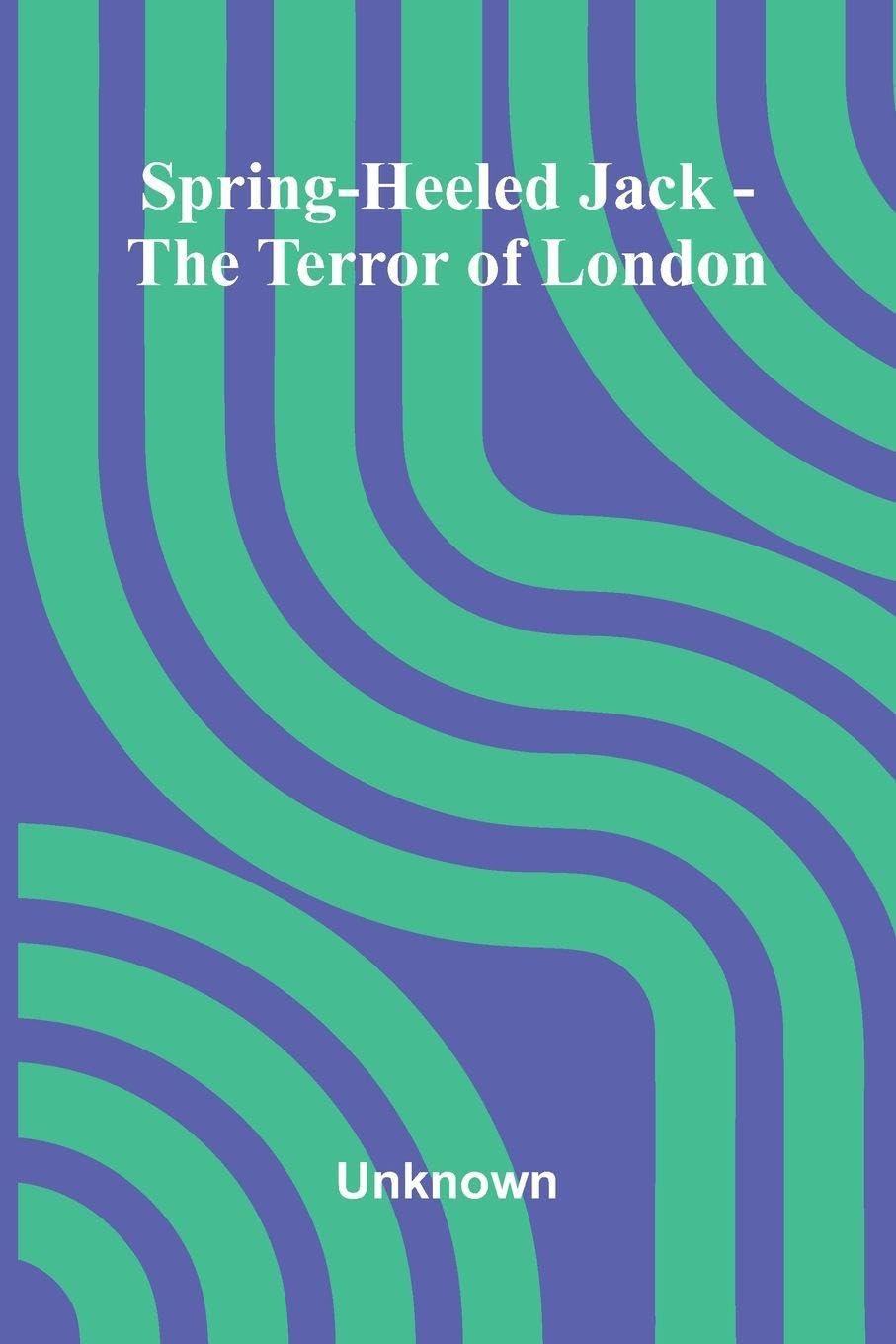 Spring-Heeled Jack - The Terror Of London Classics