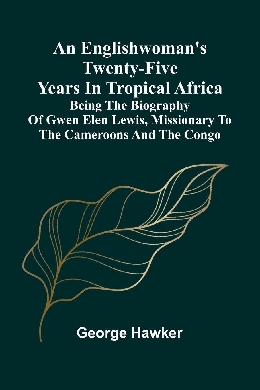 An Englishwoman'S Twenty-Five Years In Tropical Africa Poetry