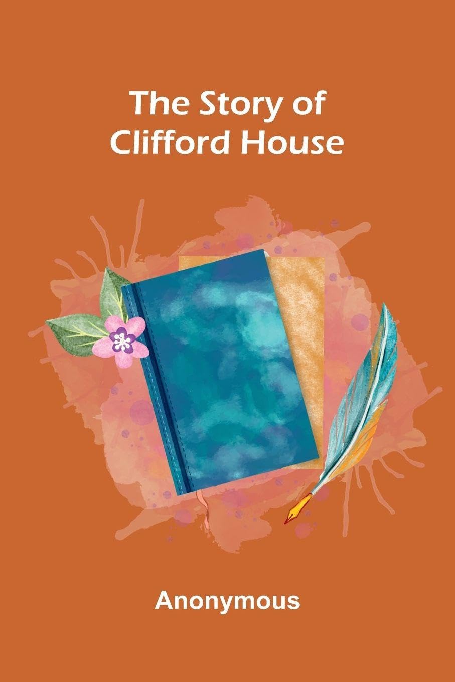 The Story Of Clifford House Novels & Short Stories