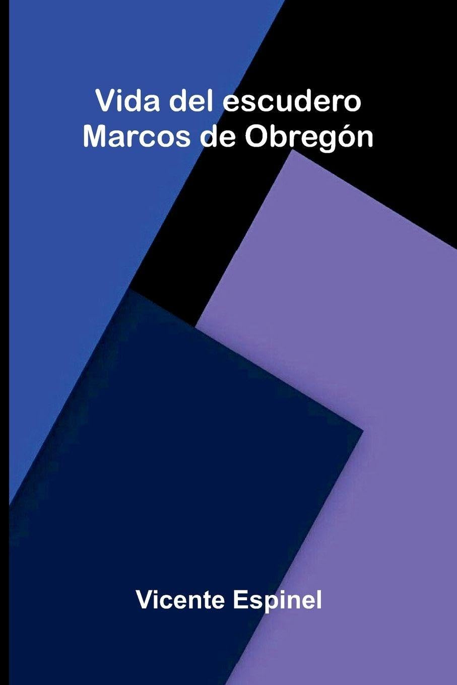 Vida Del Escudero Marcos De Obreg n Contemporary literature
