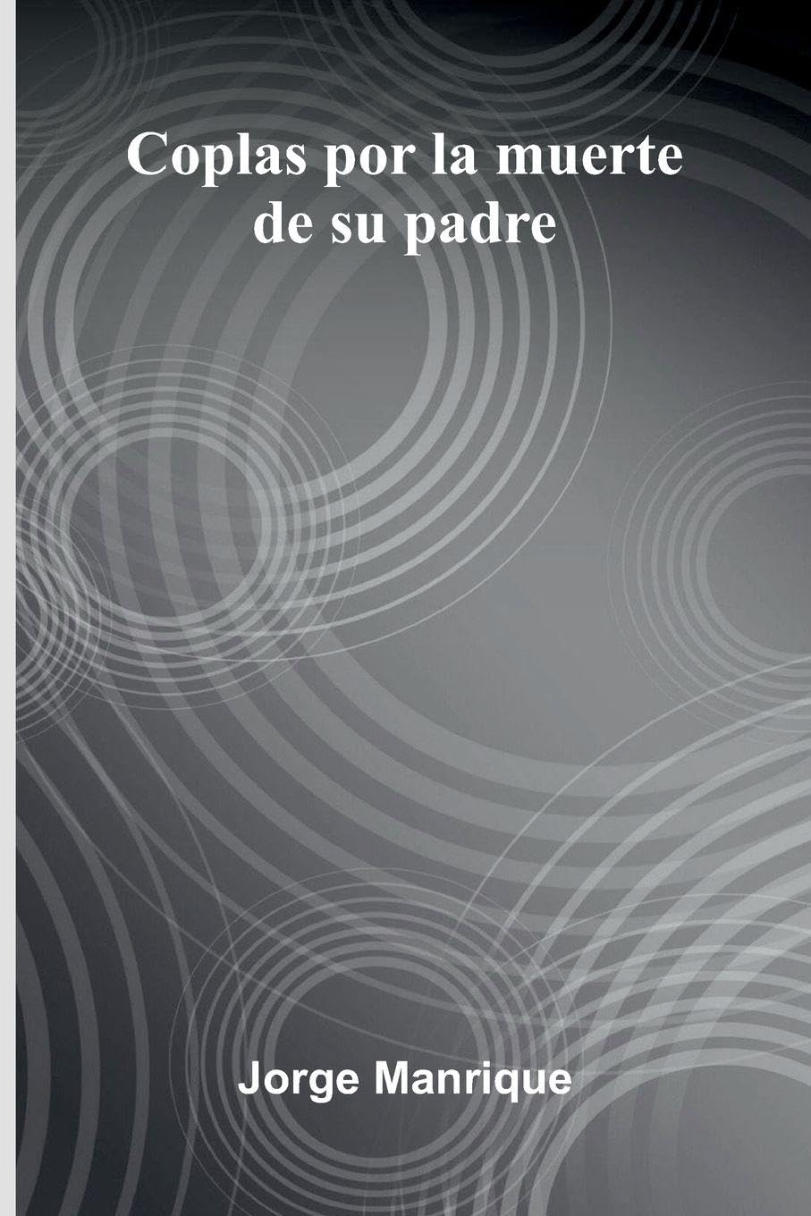 Coplas Por La Muerte De Su Padre Poetry