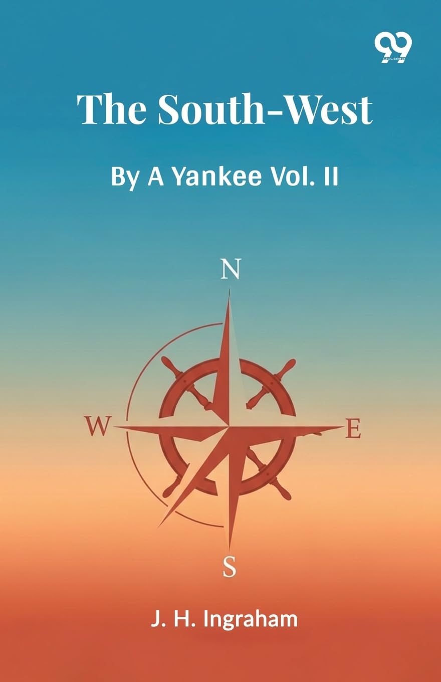 The South-West By A Yankee Vol. II Leisure, Home & Garden