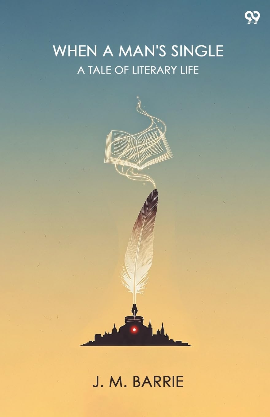 When A Man's Single A Tale Of Literary Life Parents & Children