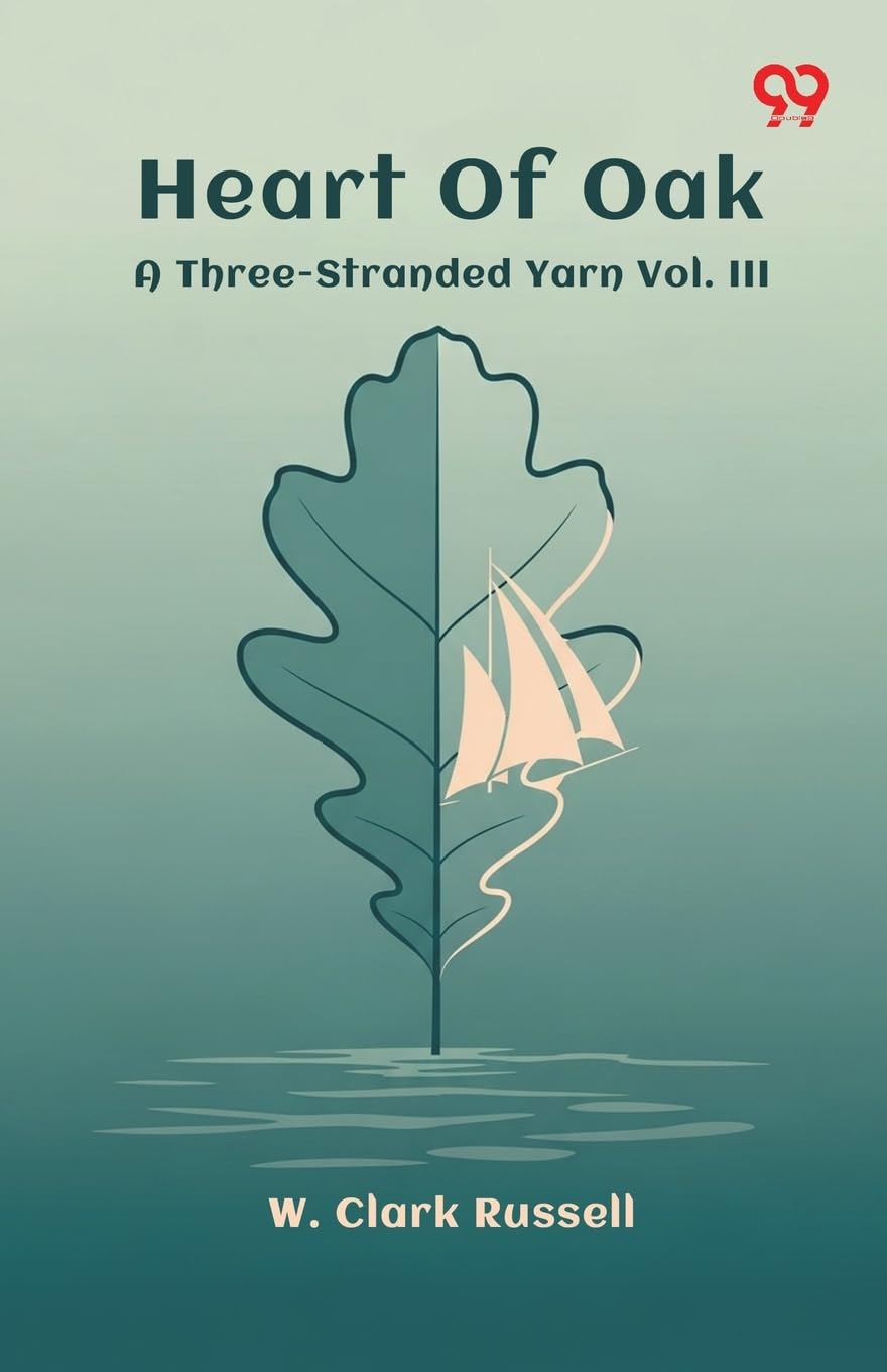 Heart Of Oak A Three-Stranded Yarn Vol. III Action & Adventure