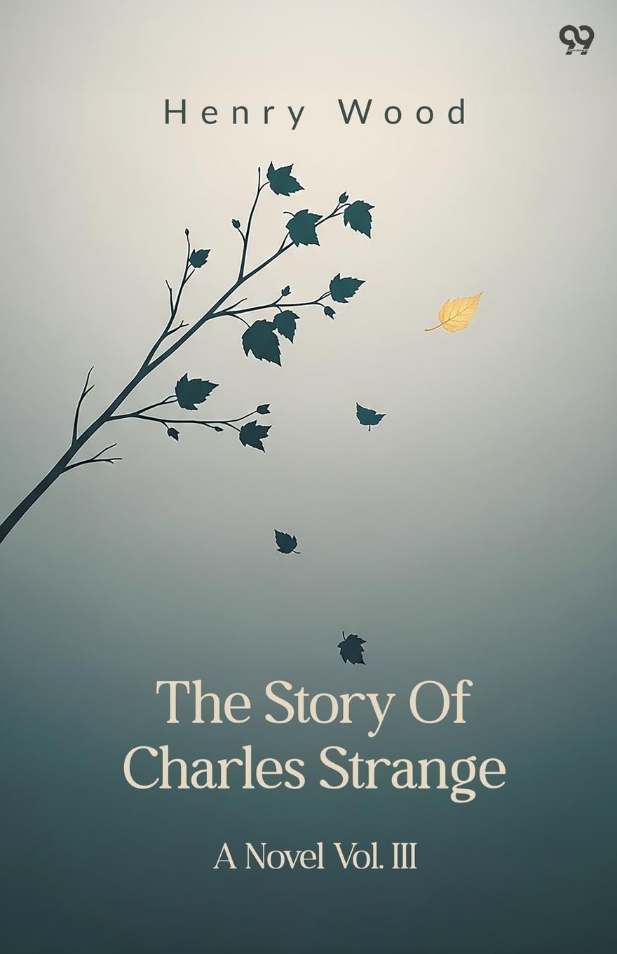 The Story Of Charles Strange A Novel Vol. III Parents & Children