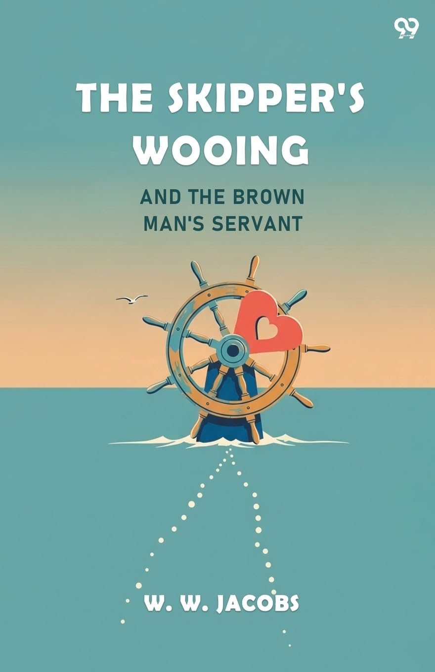 The Skipper's Wooing And The Brown Man's Servant Parents & Children