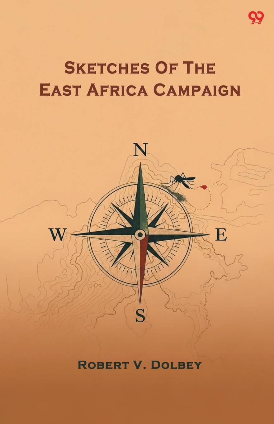 Sketches Of The East Africa Campaign Politics & History